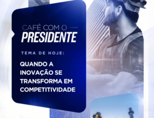 Café com o Presidente – Quando a Inovação se Transforma em Competitividade