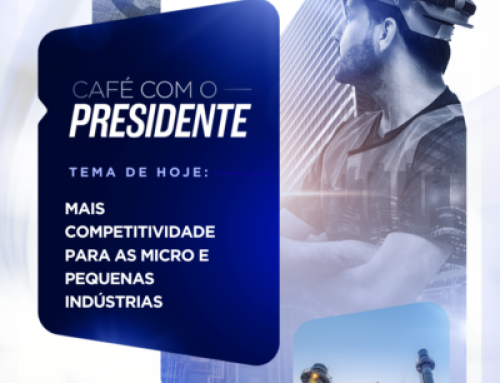 Café com o Presidente – Mais competitividade para as micro e pequenas indústrias